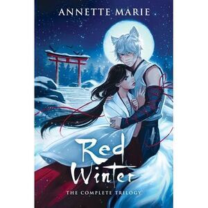 Red Winter: The Complete Trilogy -- Annette Marie